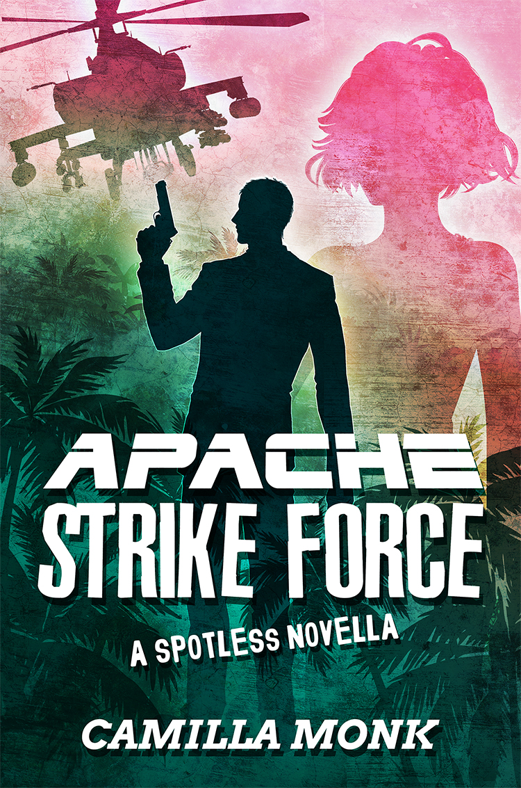 Apache Strike Force a Spotless Novella by Camilla Monk